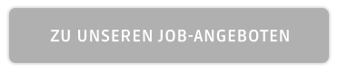 ZU UNSEREN JOB-ANGEBOTEN
